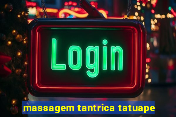 massagem tantrica tatuape